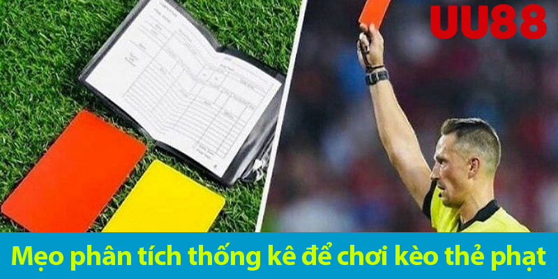 Mẹo phân tích để chơi kèo thẻ phạt hiệu quả nhất 2025